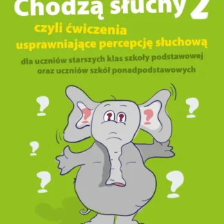 „Zestaw ćwiczeń percepcji słuchowej – książka terapeutyczna dla starszych uczniów i młodzieży”