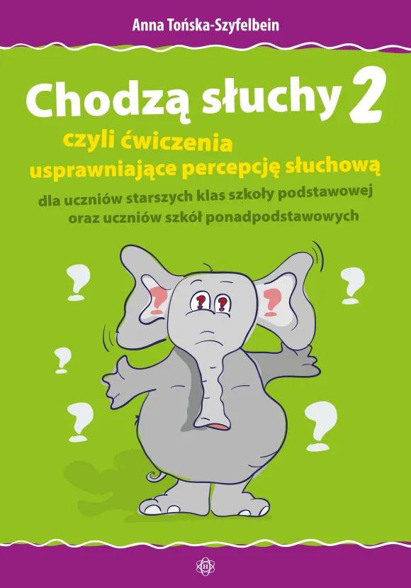 Chodzą słuchy 300 dpi_0.jpg „Zestaw ćwiczeń percepcji słuchowej – książka terapeutyczna dla starszych uczniów i młodzieży”